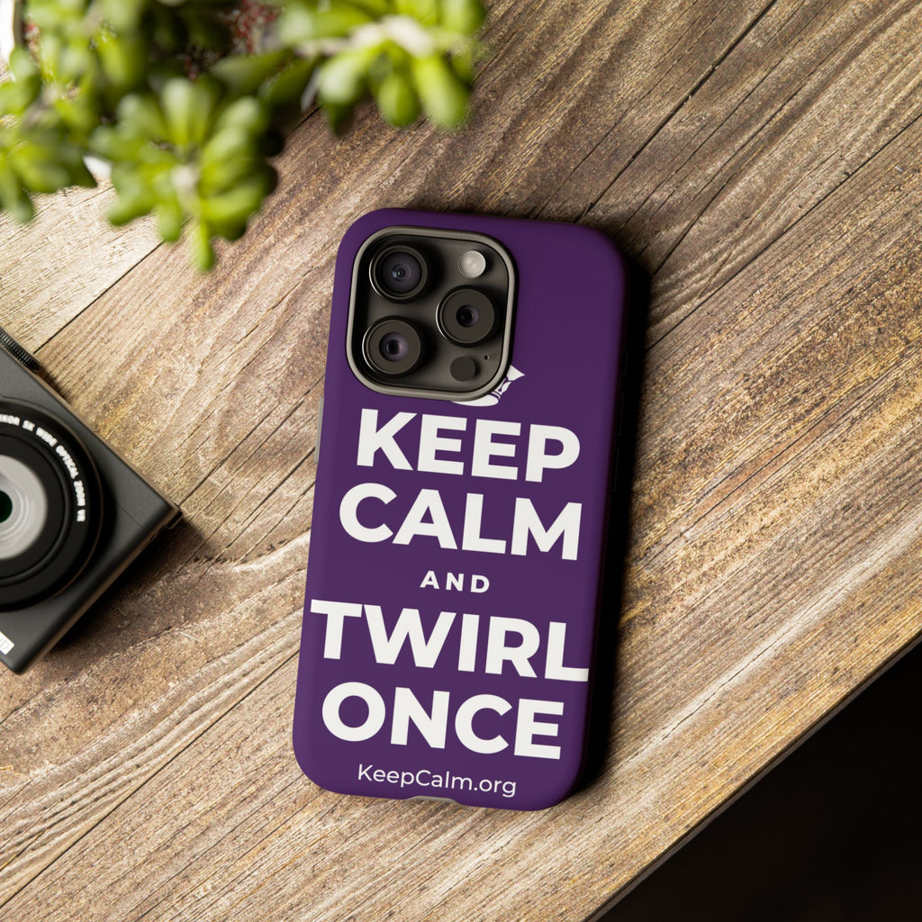 KEEP CALM AND TWIRL ONCE Phone Case