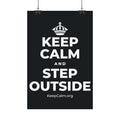 KEEP CALM AND STEP OUTSIDE Satin Poster (Dark)
