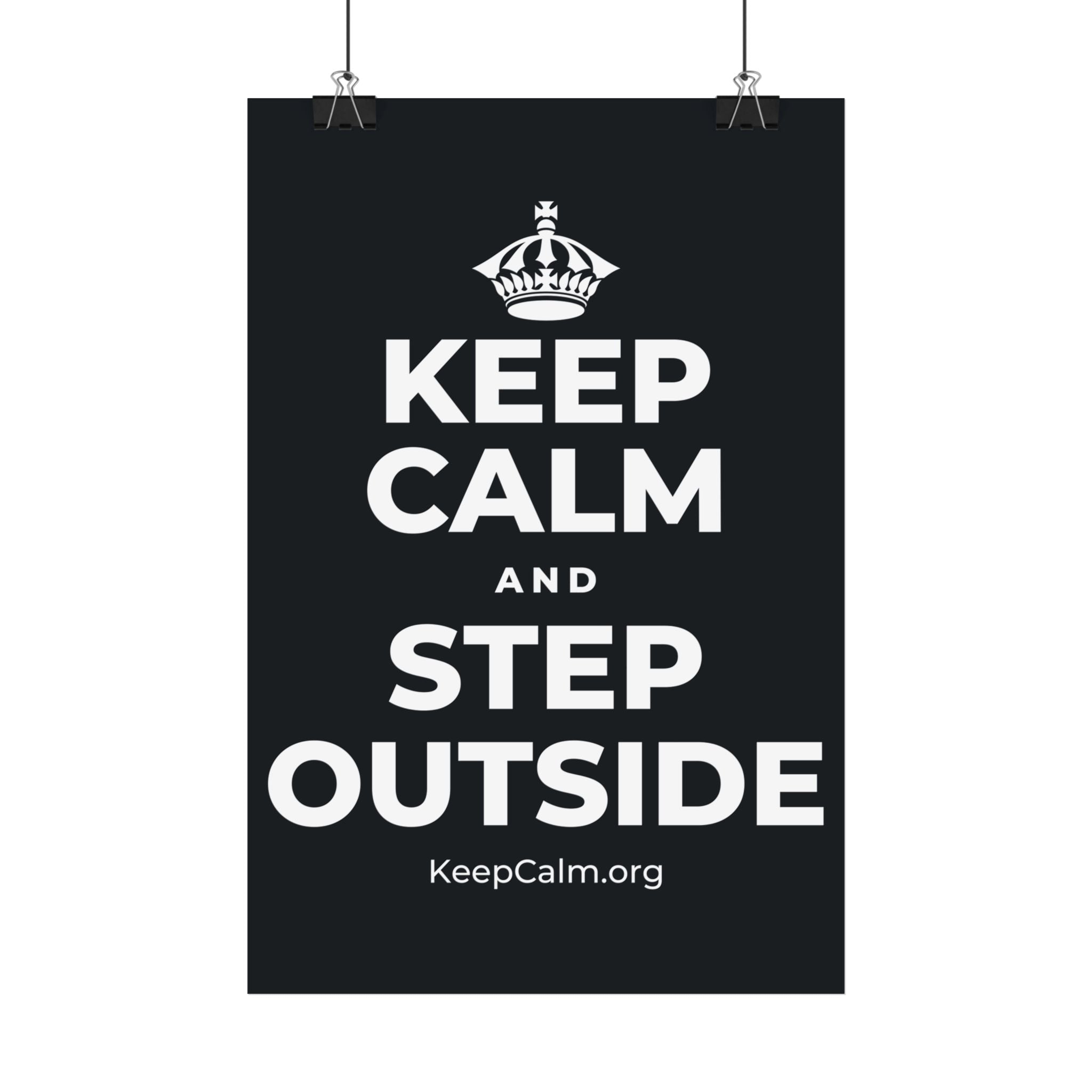 KEEP CALM AND STEP OUTSIDE Satin Poster (Dark)