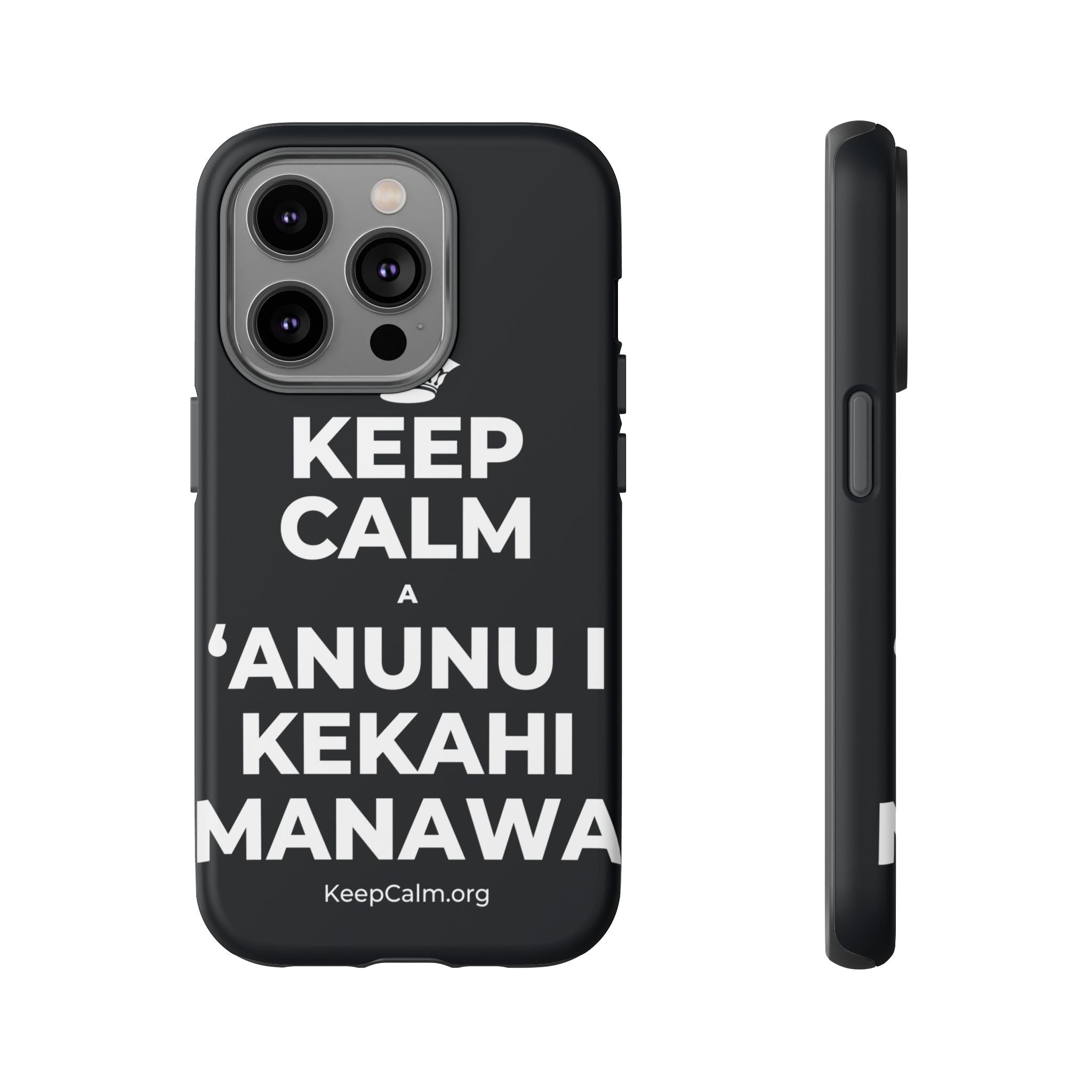 KEEP CALM A ʻANUNU I KEKAHI MANAWA Phone Case (Dark)
