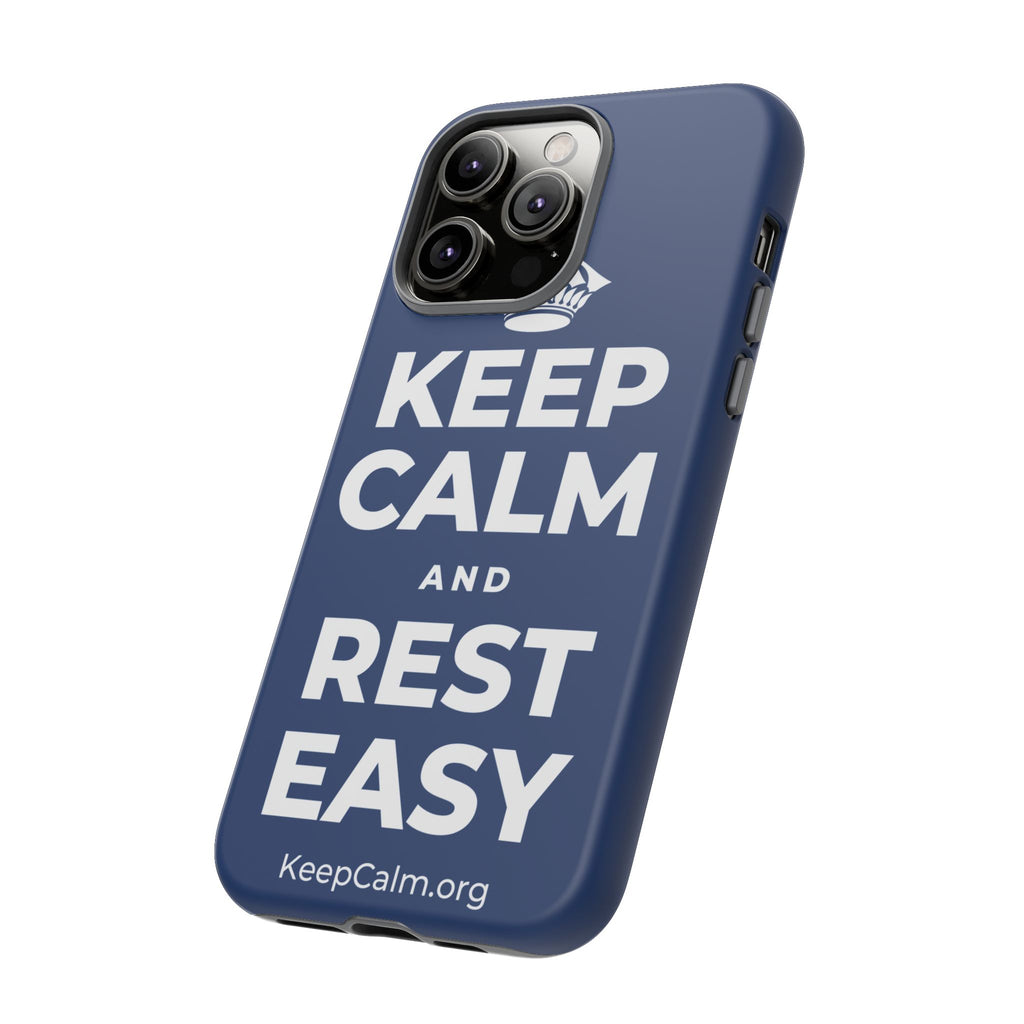 KEEP CALM AND REST EASY Phone Case