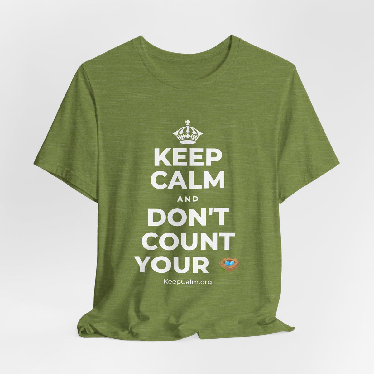 KEEP CALM AND DON'T COUNT YOUR 🪺 T-Shirt (Baby Blue–Silver)