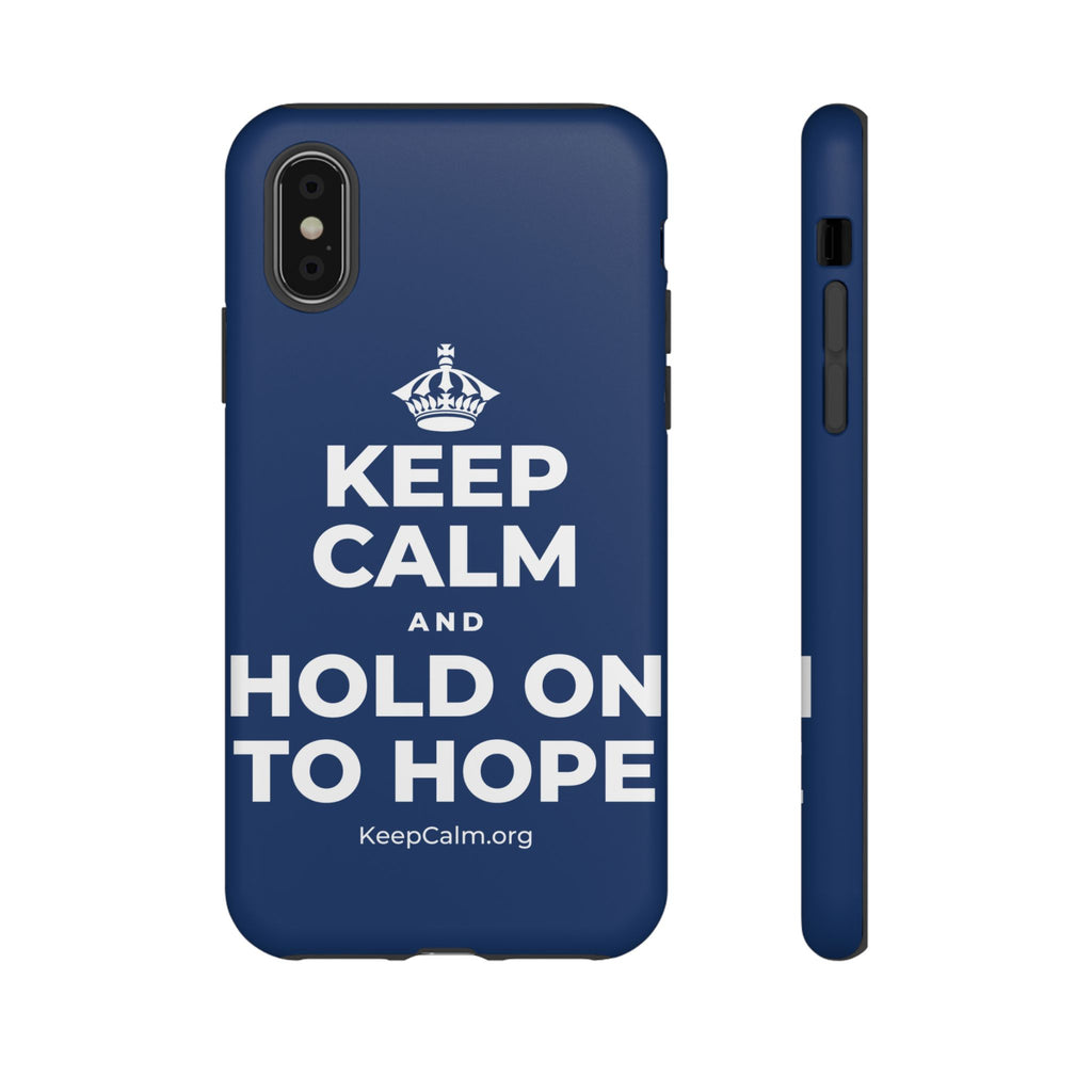 KEEP CALM AND HOLD ON TO HOPE Phone Case