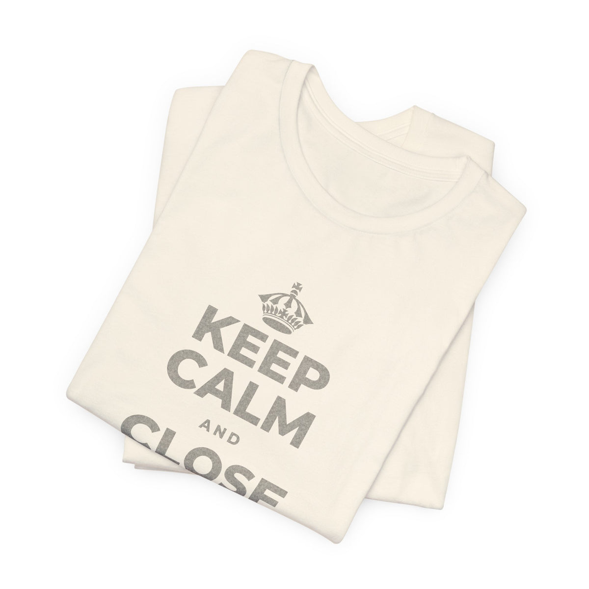KEEP CALM AND CLOSE YOUR EYES A MOMENT T-Shirt (White–Asphalt)