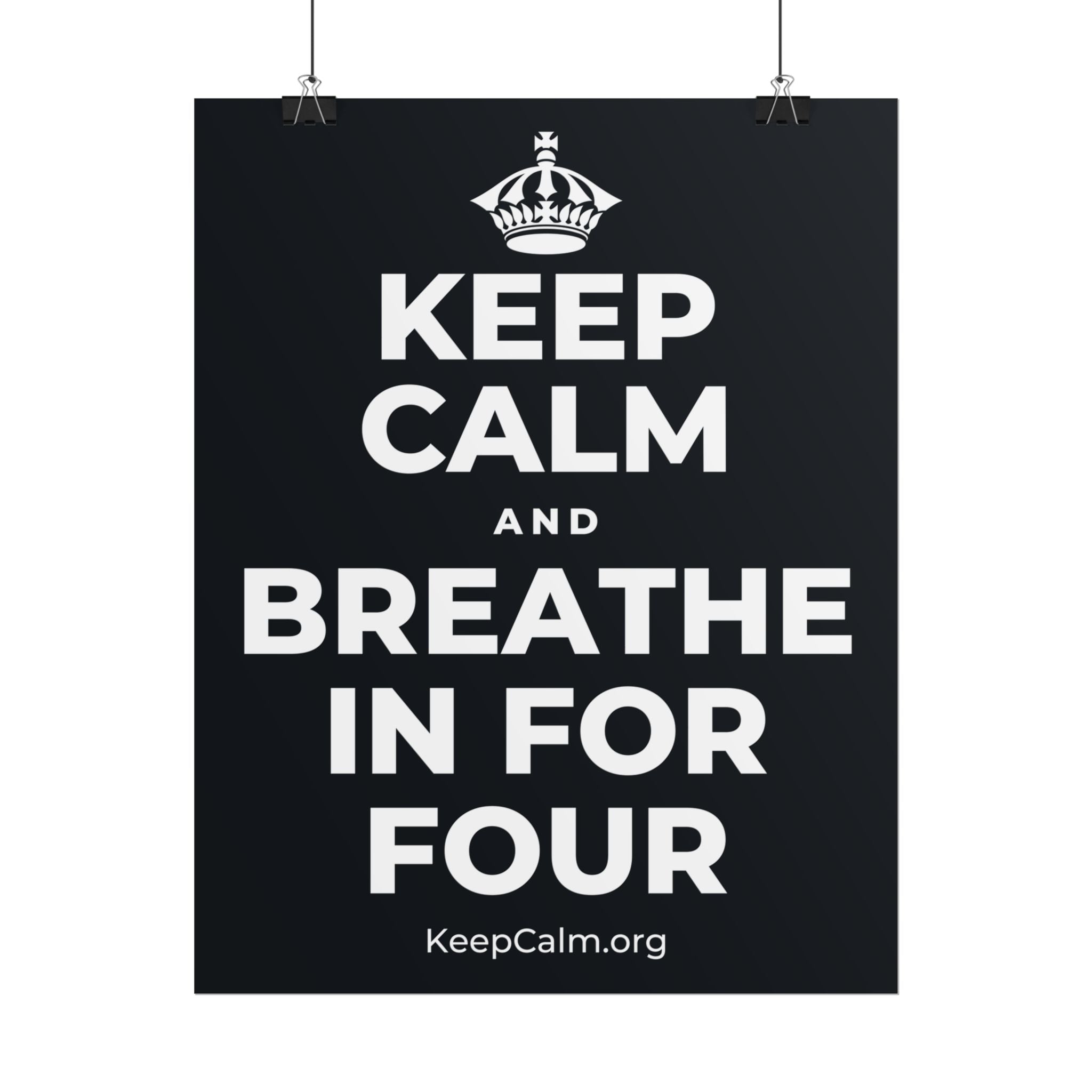 KEEP CALM AND BREATHE IN FOR FOUR Poster (Dark)