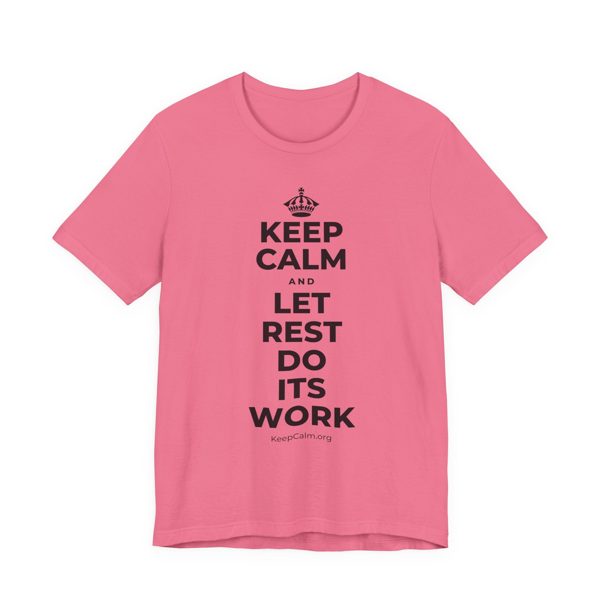 KEEP CALM AND LET REST DO ITS WORK T-Shirt (Military Green–Autumn)