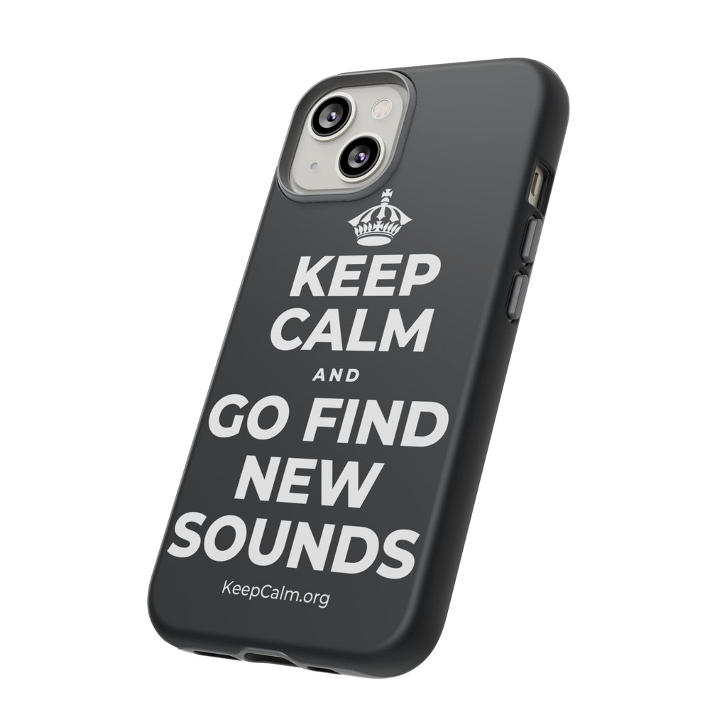 KEEP CALM AND GO FIND NEW SOUNDS Phone Case (Dark)
