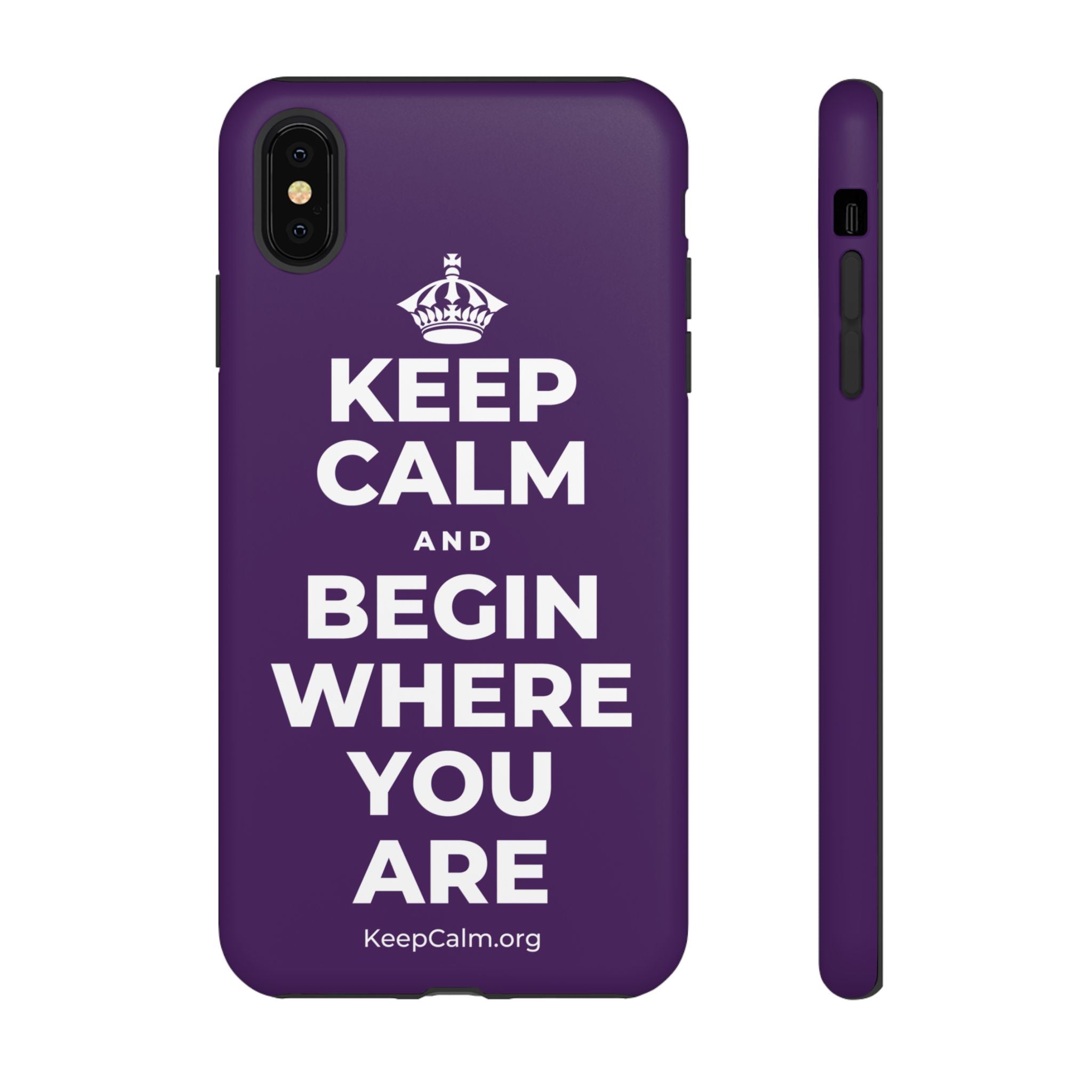KEEP CALM AND BEGIN WHERE YOU ARE Phone Case