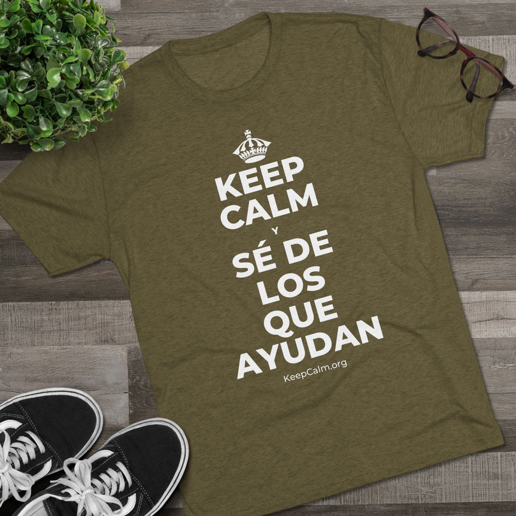 KEEP CALM Y SÉ DE LOS QUE AYUDAN Tri-Blend Tee