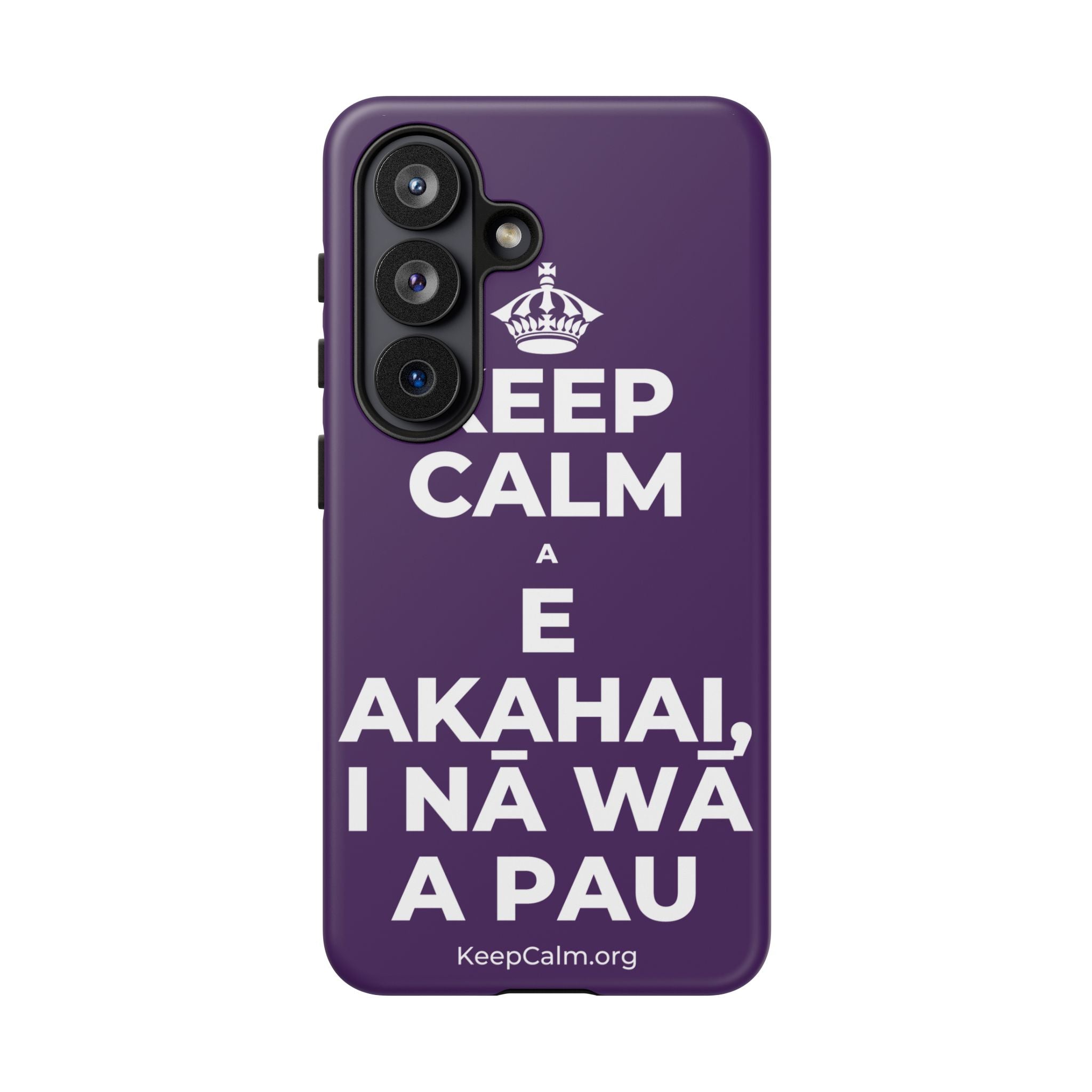 KEEP CALM A E AKAHAI, I NĀ WĀ A PAU Phone Case