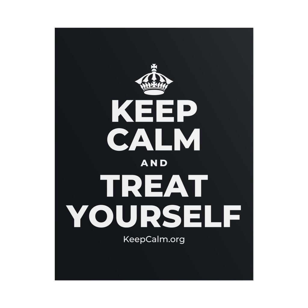 KEEP CALM AND TREAT YOURSELF Poster (Dark)