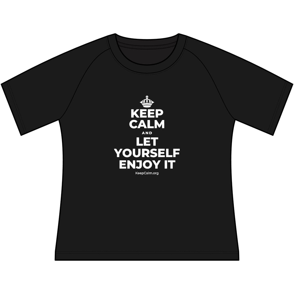 KEEP CALM AND LET YOURSELF ENJOY IT Women's Raglan Tee