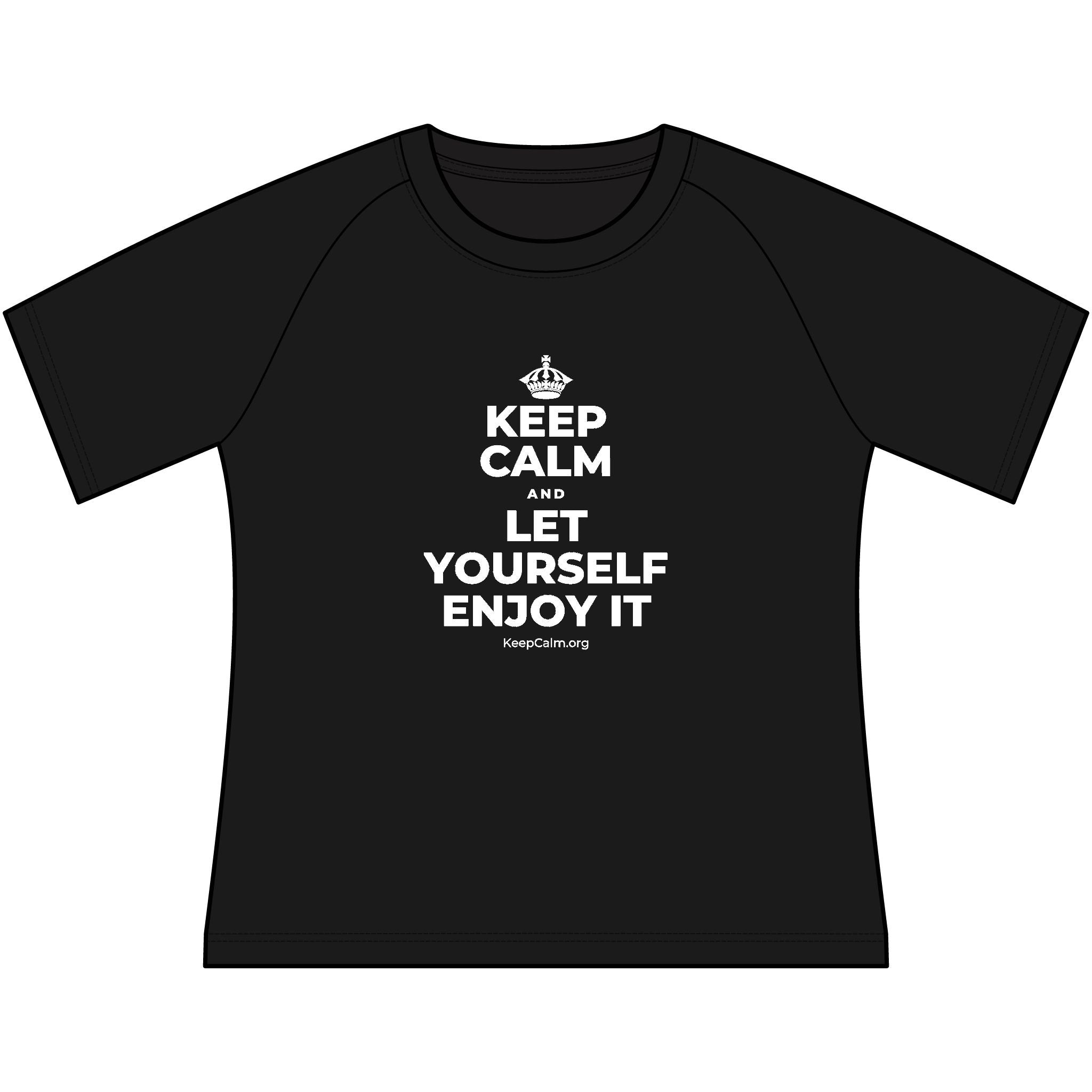 KEEP CALM AND LET YOURSELF ENJOY IT Women's Raglan Tee