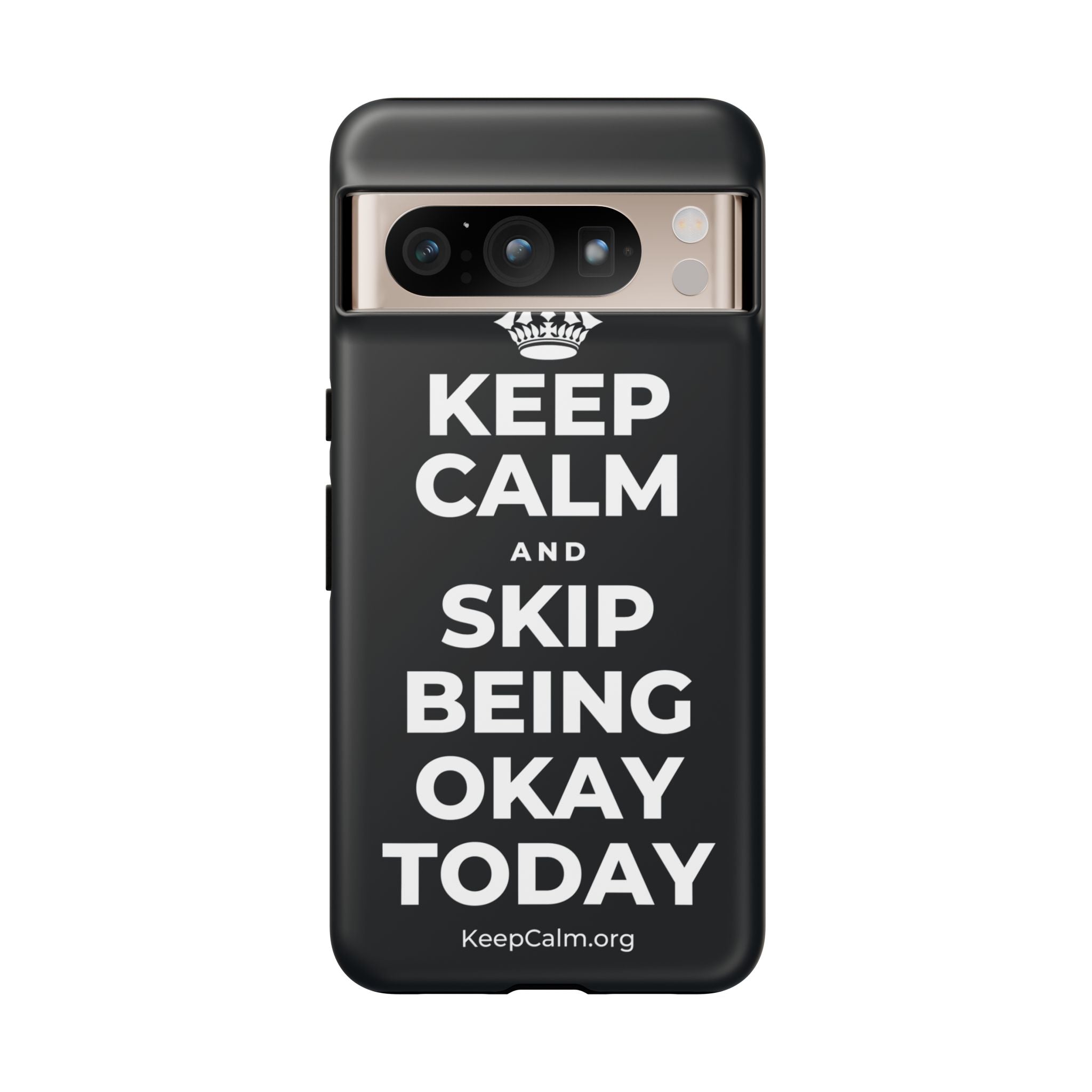 KEEP CALM AND SKIP BEING OKAY TODAY Phone Case (Dark)
