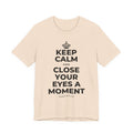 KEEP CALM AND CLOSE YOUR EYES A MOMENT T-Shirt (Soft Cream–Heather Mauve)