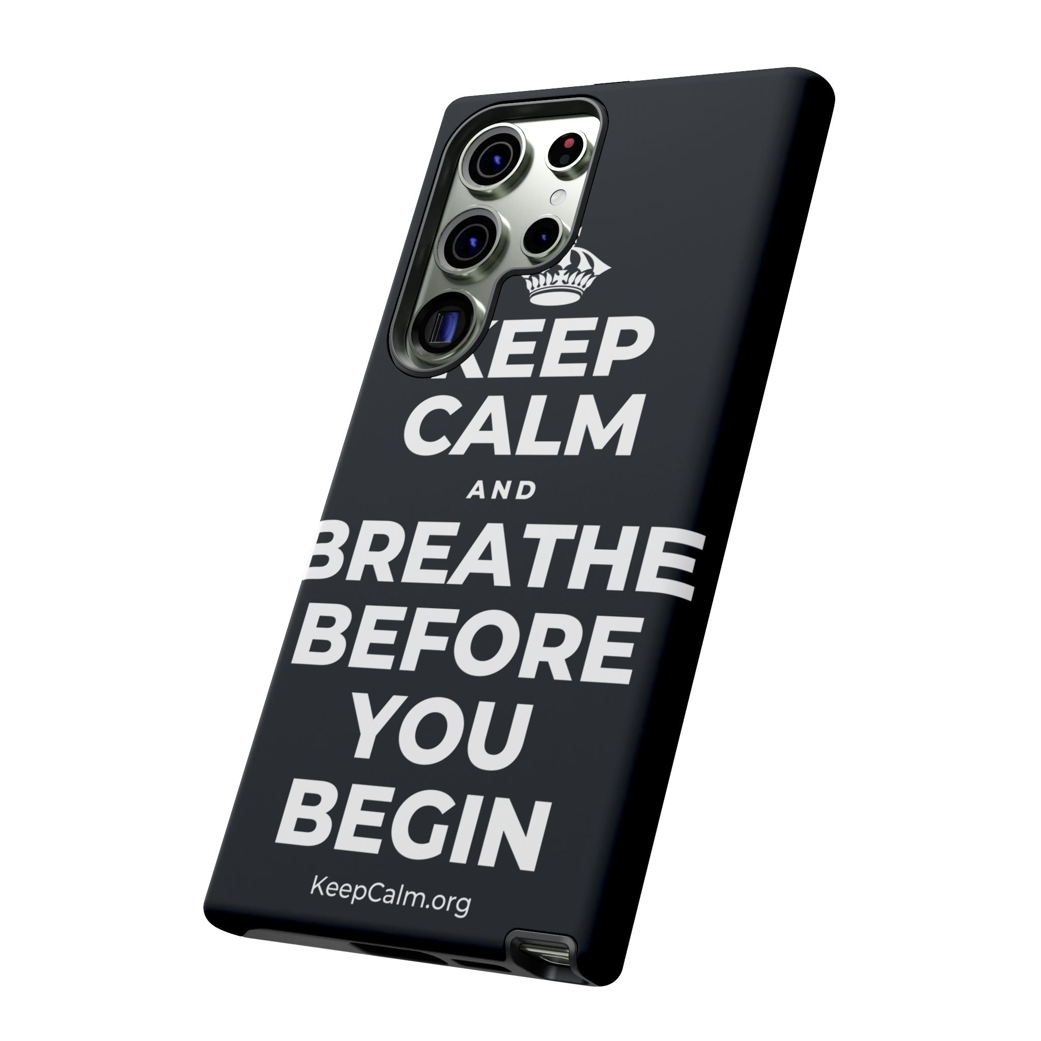 KEEP CALM AND BREATHE BEFORE YOU BEGIN Phone Case (Dark)