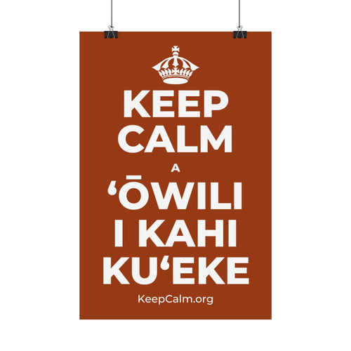KEEP CALM A ʻŌWILI I KAHI KUʻEKE Satin Poster