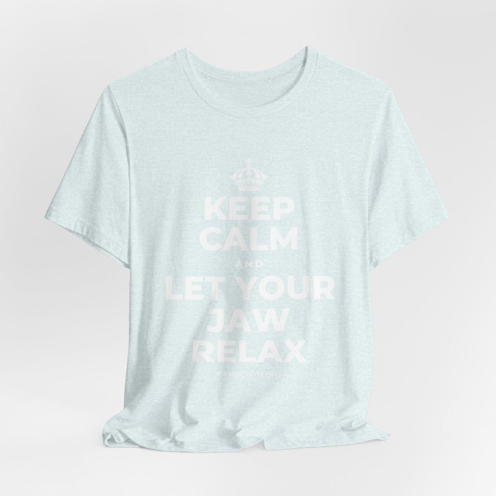 KEEP CALM AND LET YOUR JAW RELAX T-Shirt (Soft Cream–Heather Mauve)