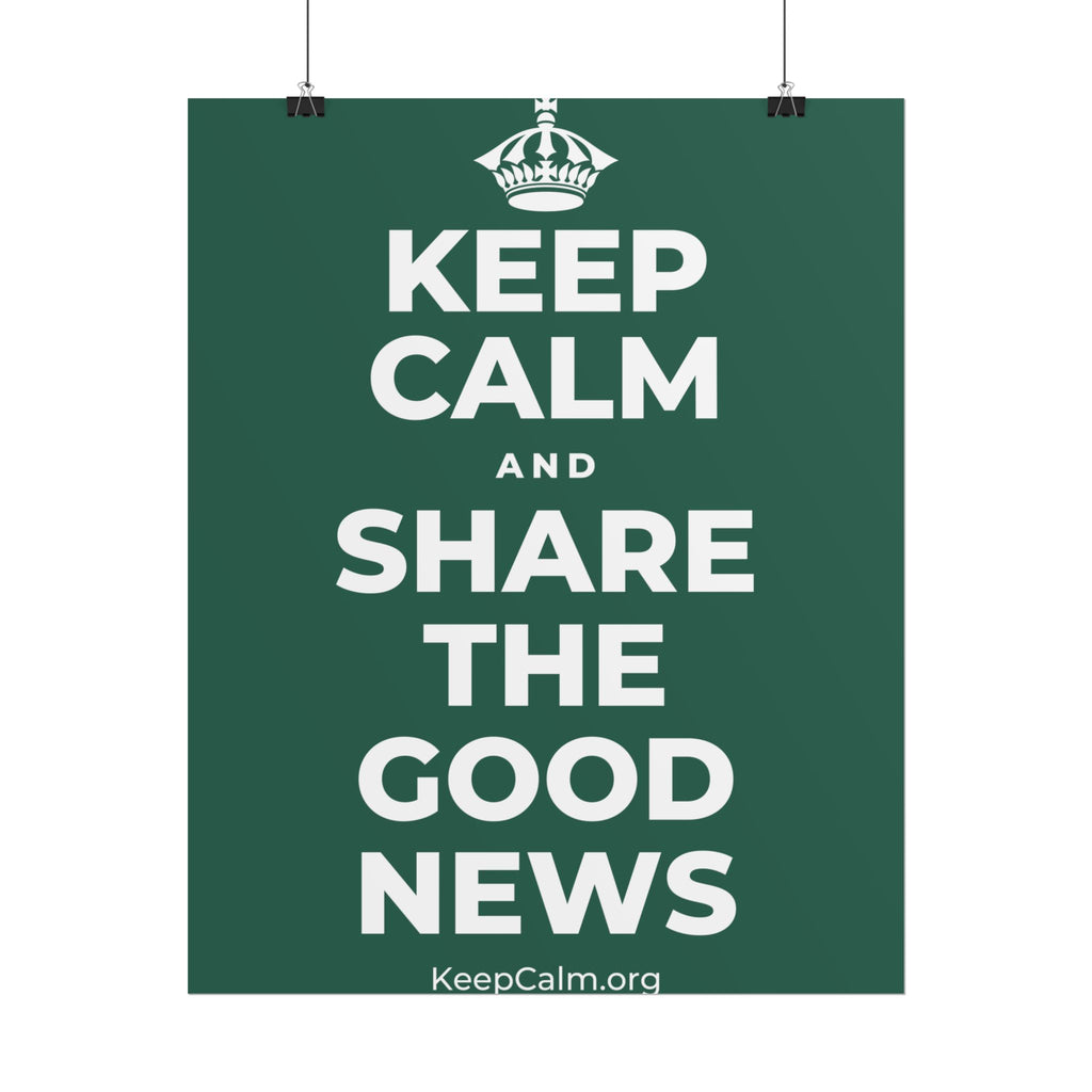 KEEP CALM AND SHARE THE GOOD NEWS Poster