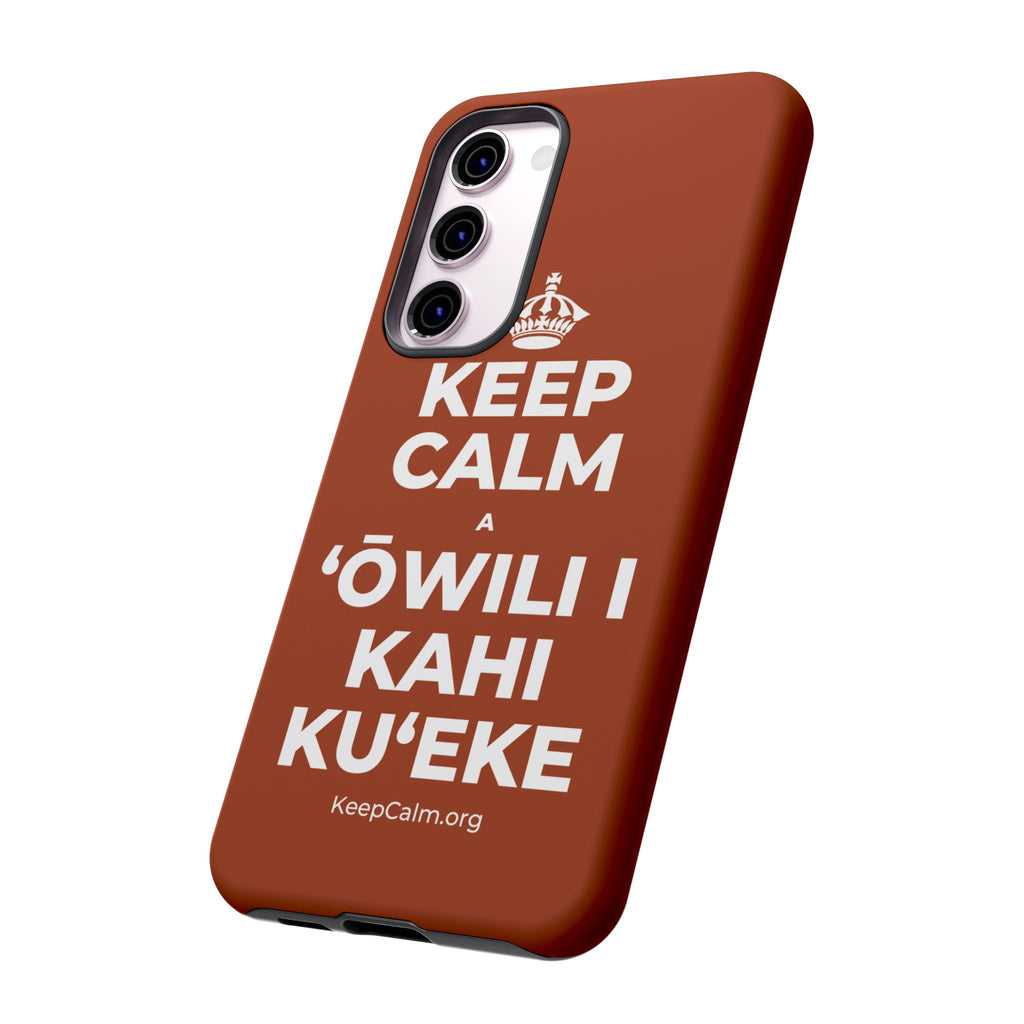KEEP CALM A ʻŌWILI I KAHI KUʻEKE Phone Case