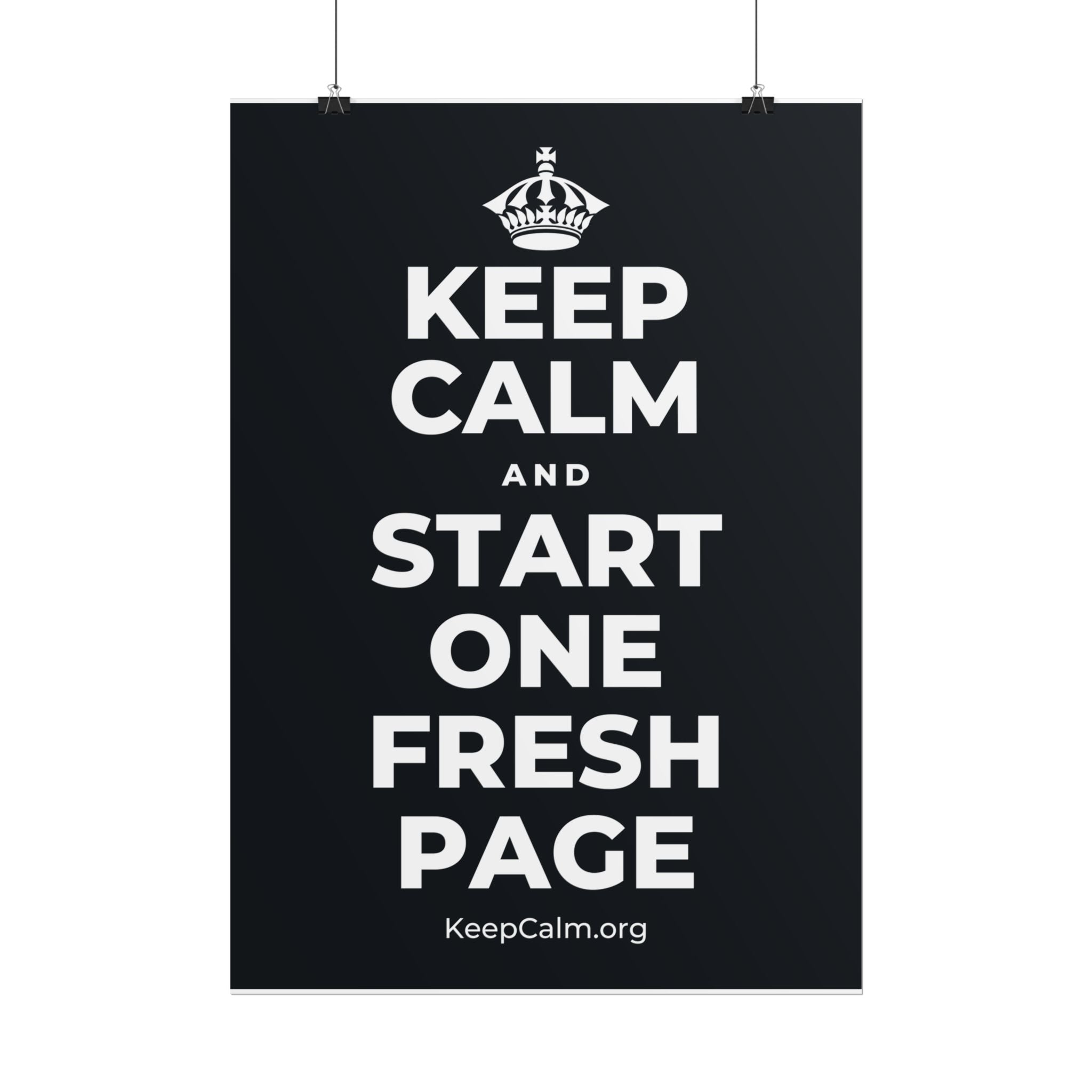 KEEP CALM AND START ONE FRESH PAGE Poster (Dark)