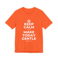 KEEP CALM AND MAKE TODAY GENTLE T-Shirt (Baby Blue–Silver)