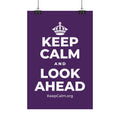 KEEP CALM AND LOOK AHEAD Satin Poster
