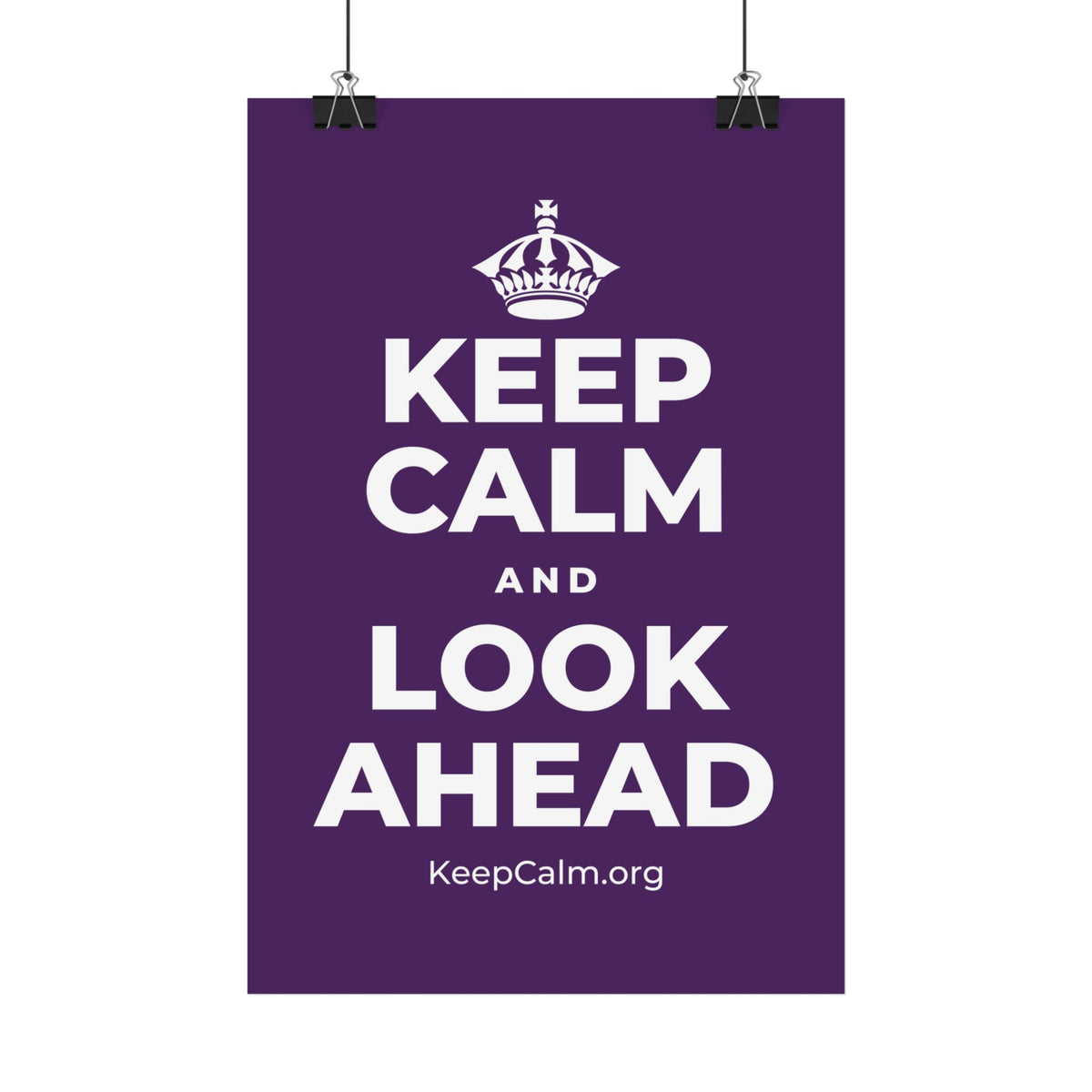 KEEP CALM AND LOOK AHEAD Satin Poster