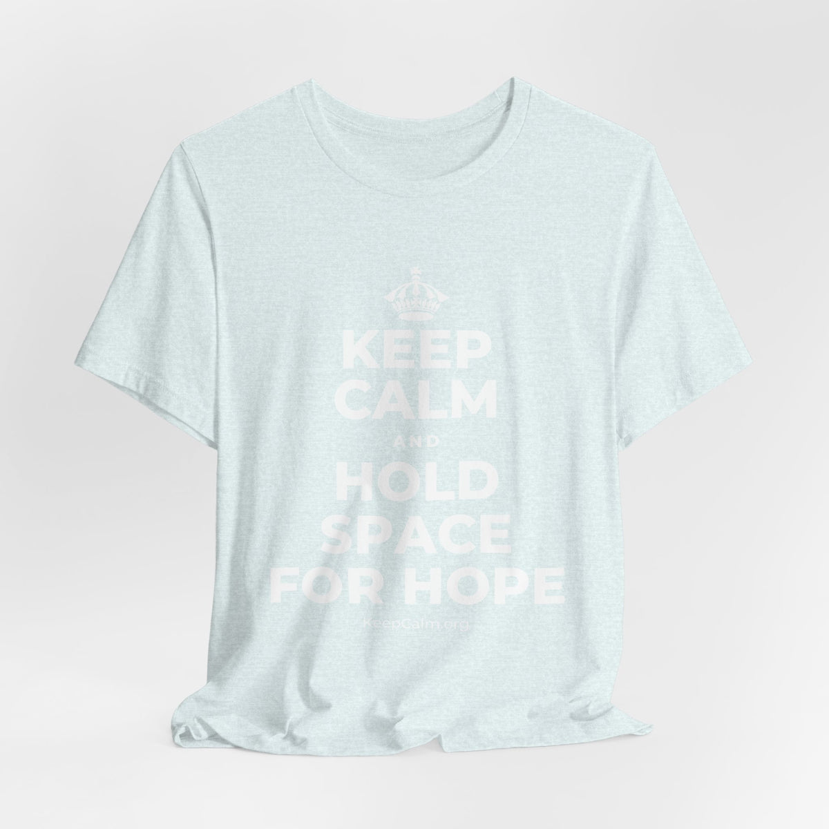 KEEP CALM AND HOLD SPACE FOR HOPE T-Shirt (Soft Cream–Heather Mauve)