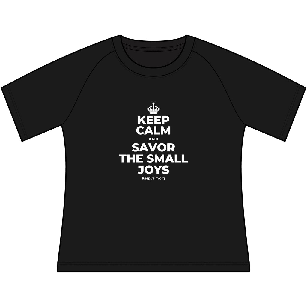 KEEP CALM AND SAVOR THE SMALL JOYS Women's Raglan Tee
