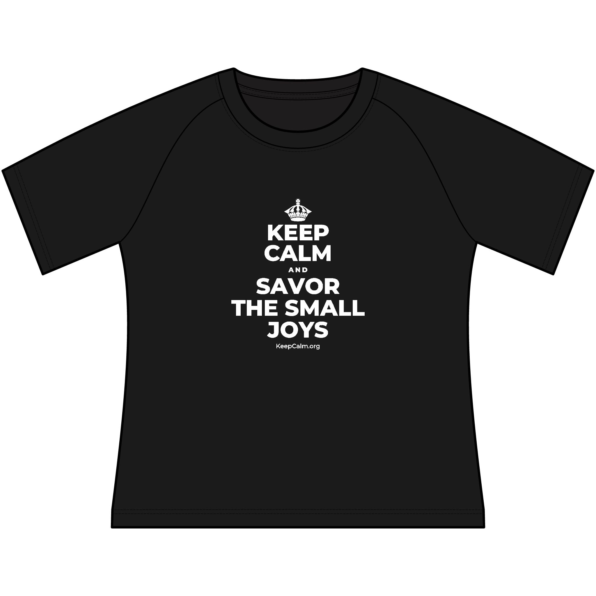 KEEP CALM AND SAVOR THE SMALL JOYS Women's Raglan Tee