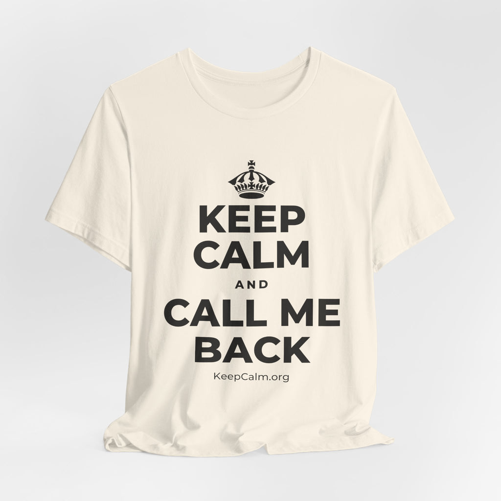 KEEP CALM AND CALL ME BACK T-Shirt (White–Asphalt)