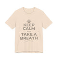 KEEP CALM AND TAKE A BREATH T-Shirt (Soft Cream–Heather Mauve)