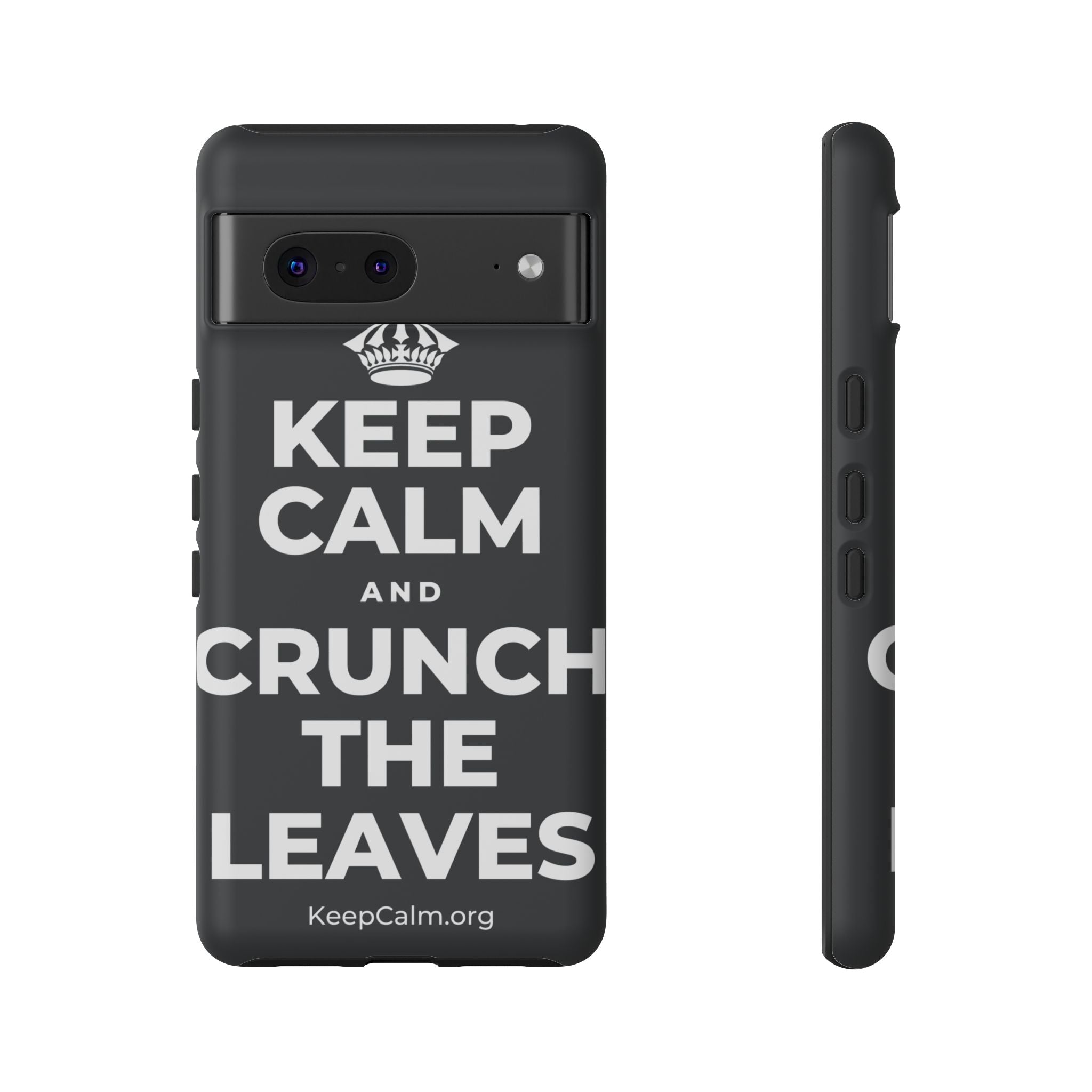 KEEP CALM AND CRUNCH THE LEAVES Phone Case (Dark)