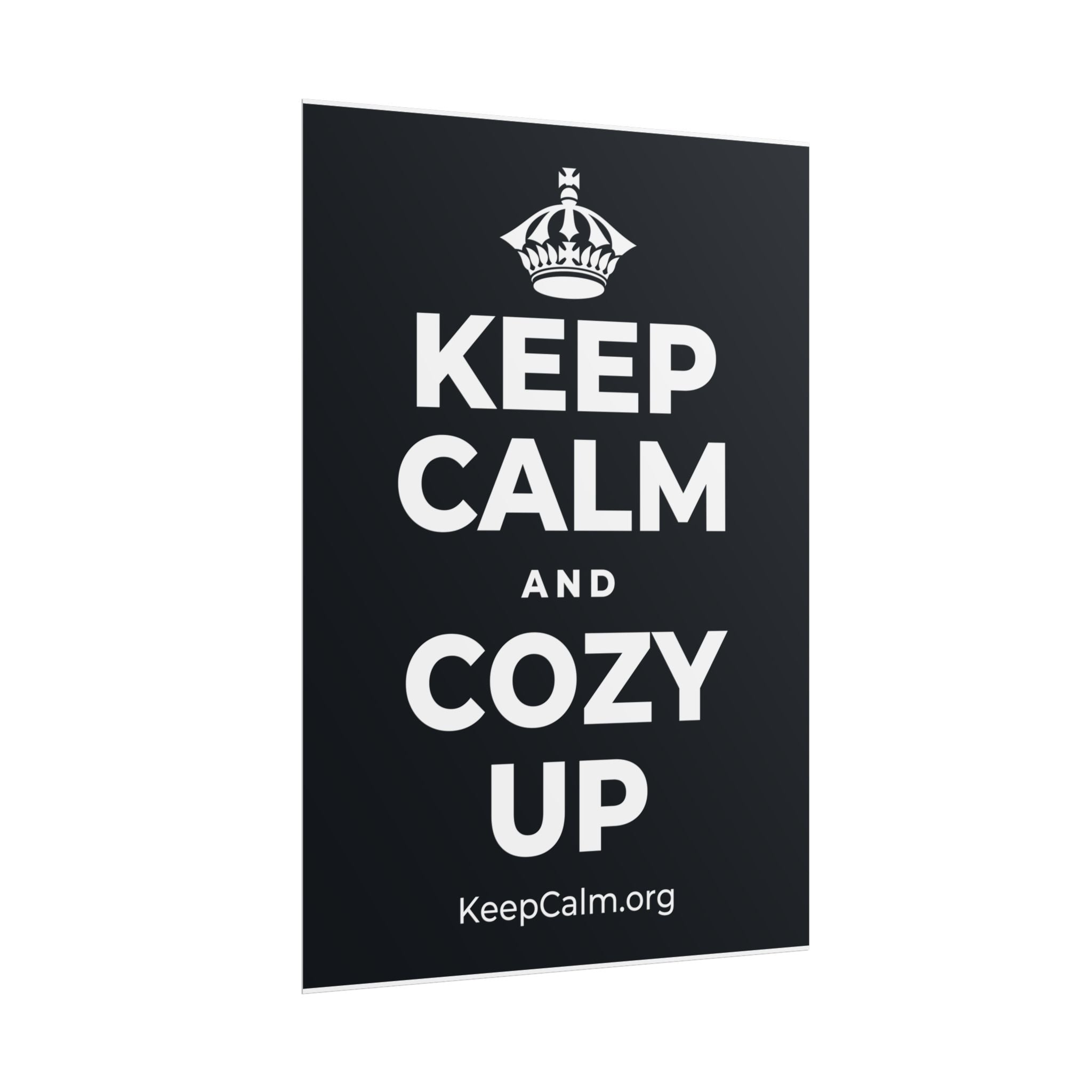KEEP CALM AND COZY UP Poster (Dark)