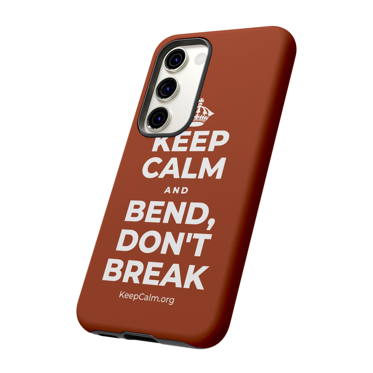 KEEP CALM AND BEND, DON'T BREAK Phone Case