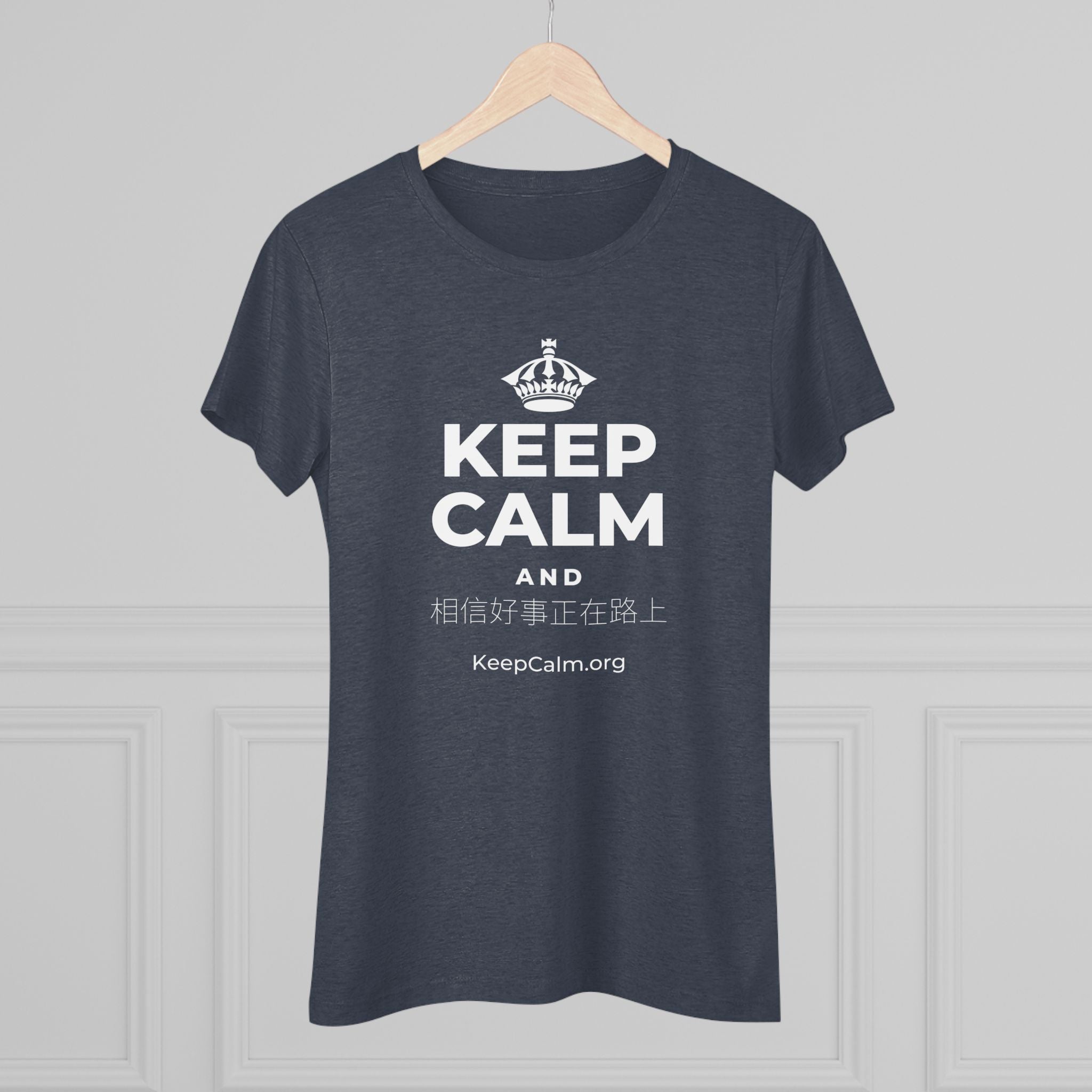 KEEP CALM AND 相信好事正在路上 Women's Tri-Blend Tee