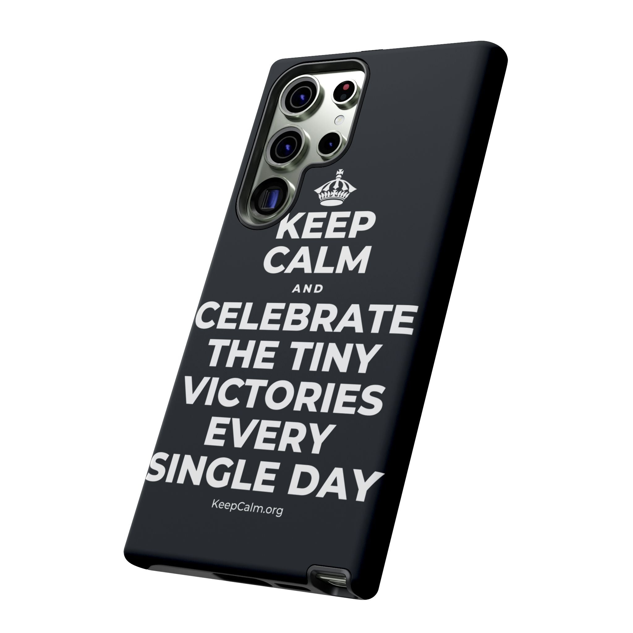 KEEP CALM AND CELEBRATE THE TINY VICTORIES EVERY SINGLE DAY Phone Case (Dark)