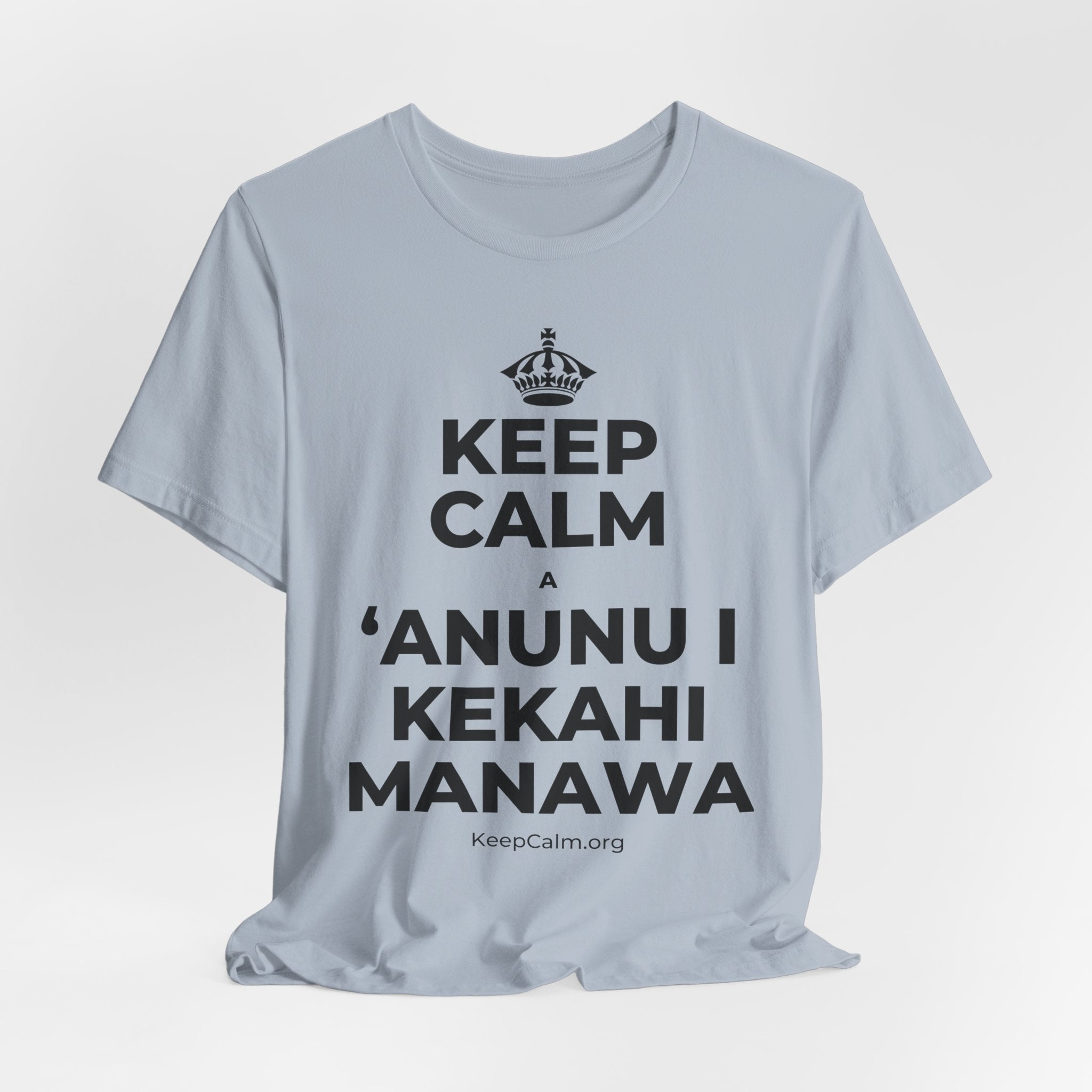 KEEP CALM A ʻANUNU I KEKAHI MANAWA T-Shirt (White–Asphalt)