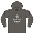 KEEP CALM AND FIND THE WATER Organic Hoodie Tee