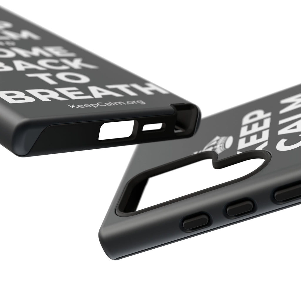 KEEP CALM AND COME BACK TO BREATH Phone Case (Dark)