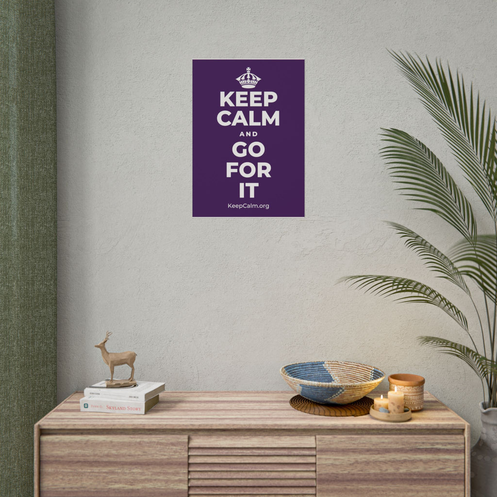 KEEP CALM AND GO FOR IT Poster