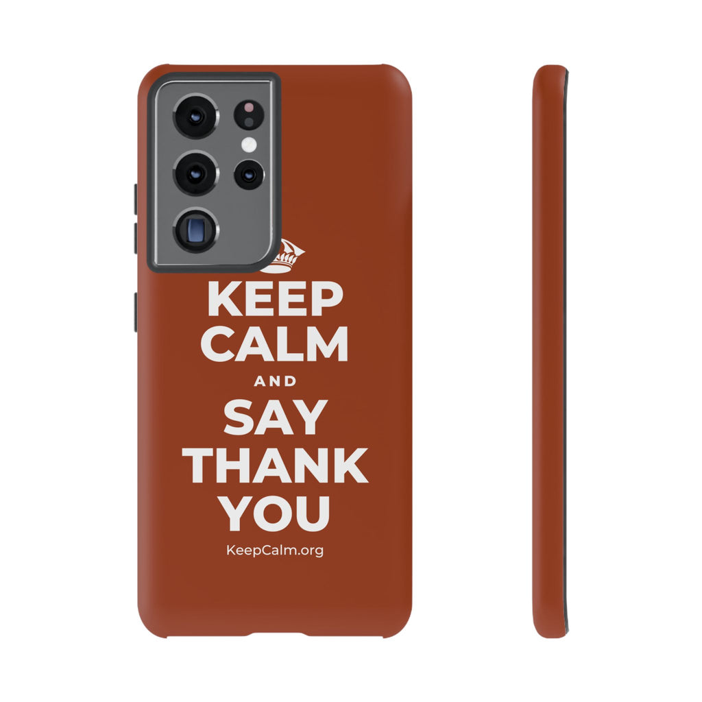 KEEP CALM AND SAY THANK YOU Phone Case