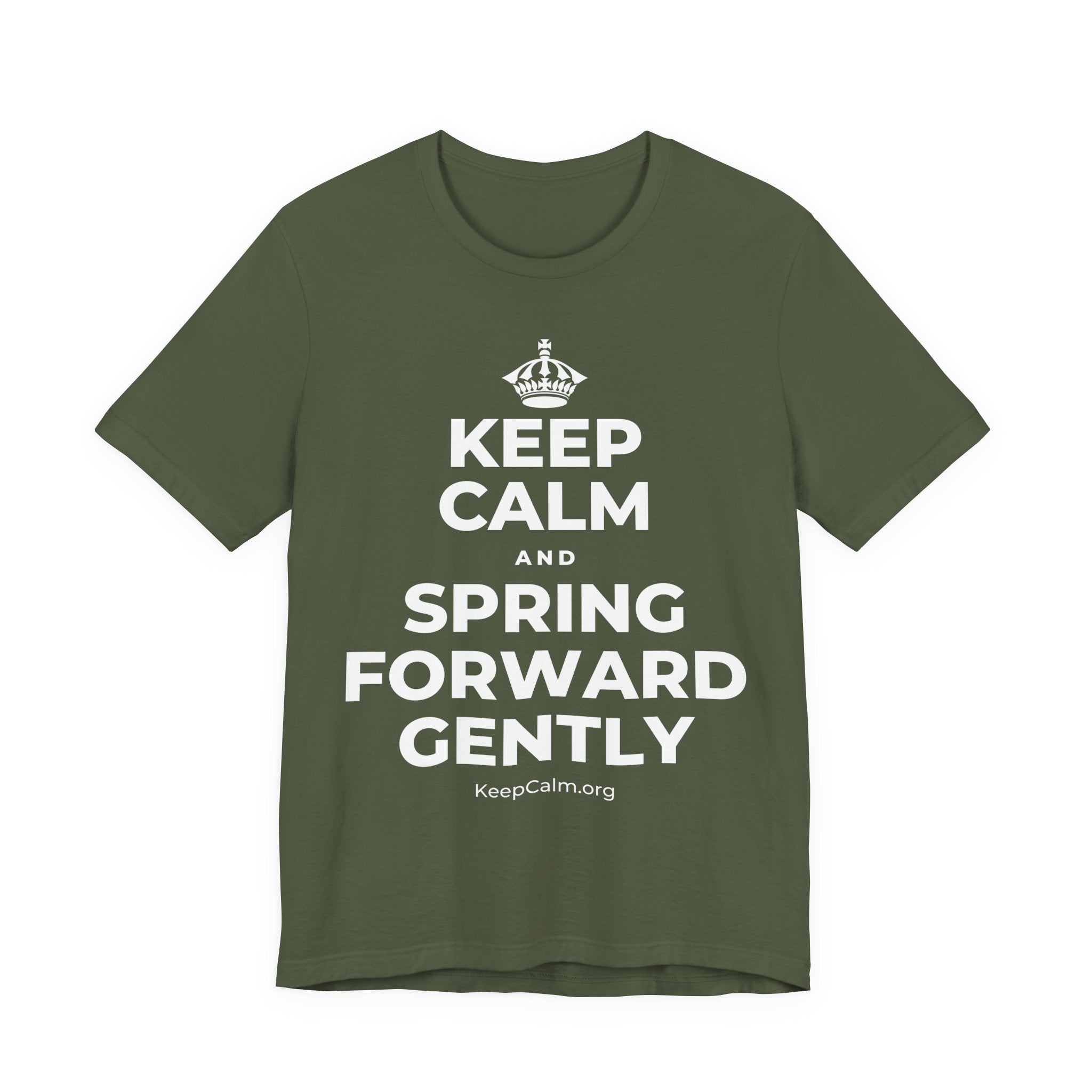 KEEP CALM AND SPRING FORWARD GENTLY T-Shirt (Military Green–Autumn)