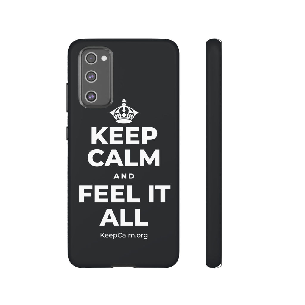 KEEP CALM AND FEEL IT ALL Phone Case (Dark)