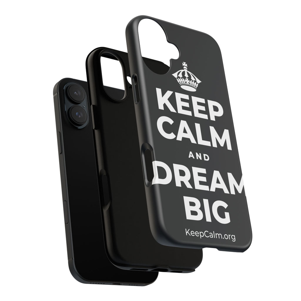 KEEP CALM AND DREAM BIG Phone Case (Dark)
