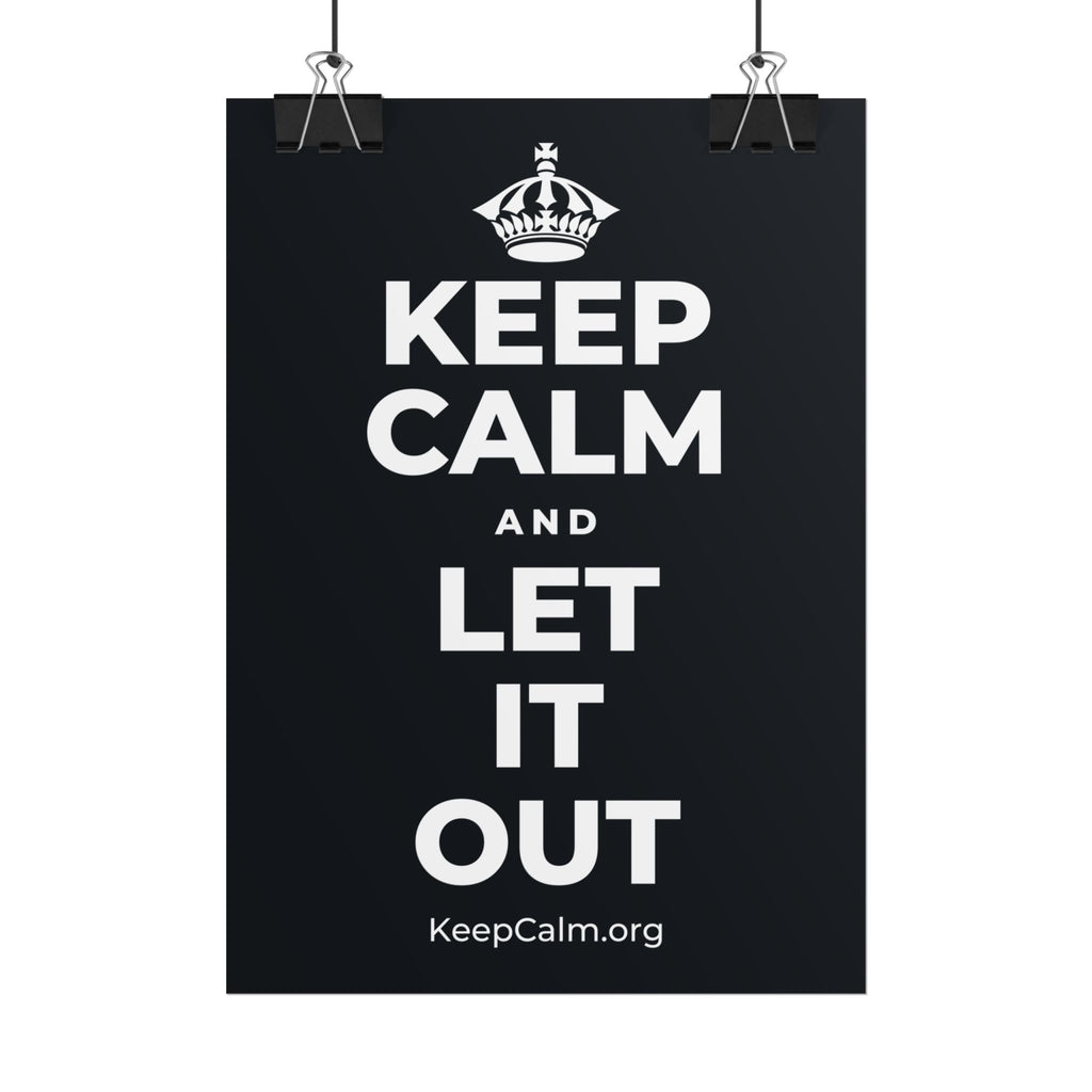 KEEP CALM AND LET IT OUT Poster (Dark)