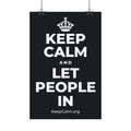KEEP CALM AND LET PEOPLE IN Satin Poster (Dark)