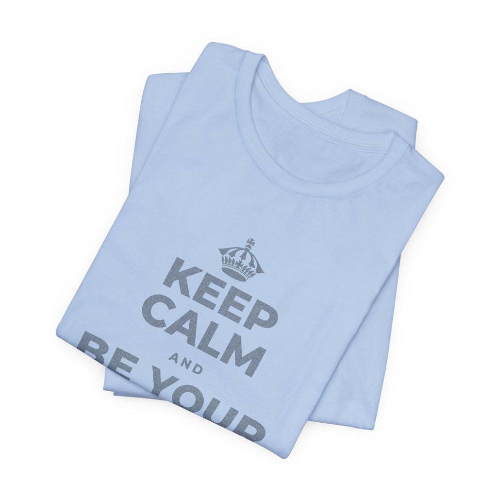 KEEP CALM AND BE YOUR OWN VALENTINE T-Shirt (Baby Blue–Silver)