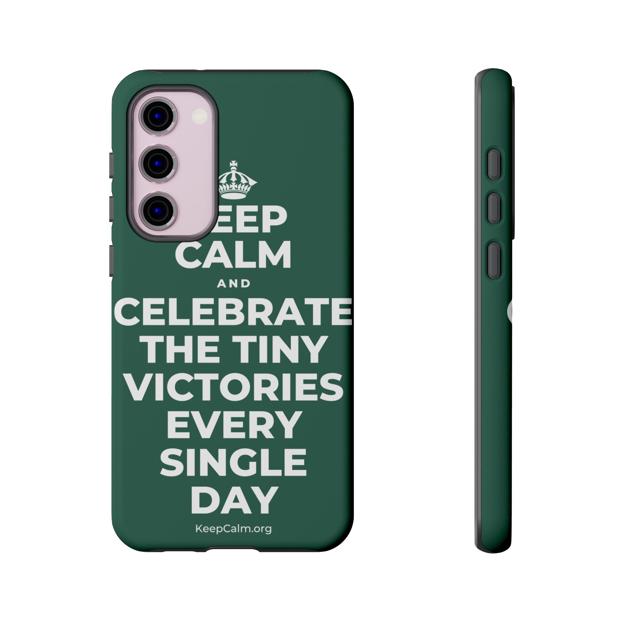 KEEP CALM AND CELEBRATE THE TINY VICTORIES EVERY SINGLE DAY Phone Case